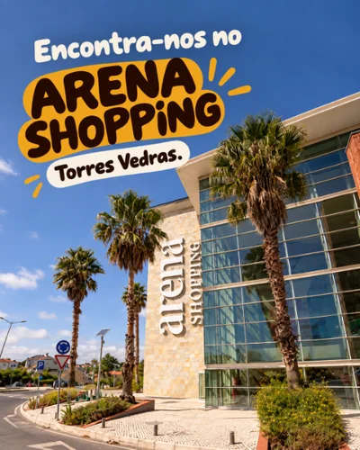 Encontra-nos no Arena Shopping, Torres Vedras